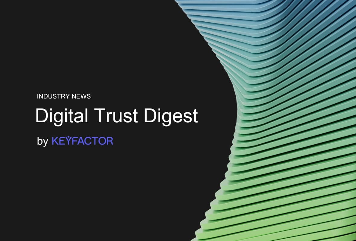 Digital Trust Digest : L'actualité de la semaine